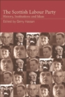 The Scottish Labour Party : History, Institutions and Ideas - Book