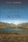 The Kingdom of the Scots : Government, Church and Society from the Eleventh to the Fourteenth Century - Book