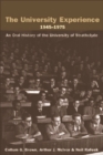 The University Experience 1945-1975 : An Oral History of the University of Strathclyde - Book