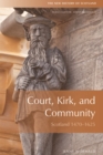 Court, Kirk and Community : Scotland 1470-1625 - Book