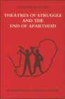 Theatres of Struggle and the End of Apartheid - Book