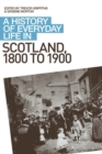 A History of Everyday Life in Scotland, 1800 to 1900 - Book