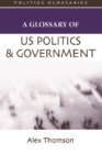 A Glossary of US Politics and Government - Book