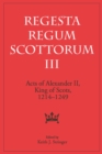 Acts of Alexander II, King of Scots, 1214-1249 : Regesta Regum Scottorum 3 - Book