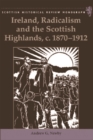 Ireland, Radicalism, and the Scottish Highlands, C.1870-1912 - Book