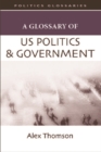 A Glossary of US Politics and Government - Book