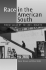 Race in the American South : From Slavery to Civil Rights - eBook