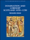 Domination and Lordship : Scotland, 1070-1230 - eBook