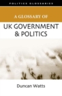 A Glossary of UK Government and Politics - eBook