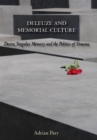 Deleuze and Memorial Culture : Desire, Singular Memory and the Politics of Trauma - eBook
