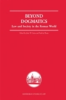 Beyond Dogmatics : Law and Society in the Roman World - eBook