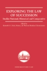 Exploring the Law of Succession : Studies National, Historical and Comparative - Book