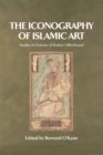 The Iconography of Islamic Art : Studies in Honour of Robert Hillenbrand - Book
