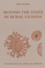 Beyond the State in Rural Uganda - Book