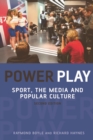 Power Play : Sport, the Media and Popular Culture - Book