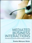 Mediated Business Interactions : Intercultural Communication Between Speakers of Spanish - eBook