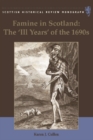 Famine in Scotland - the 'ill Years' of the 1690s - Book