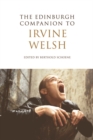 The Edinburgh Companion to Irvine Welsh - Book