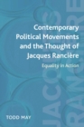 Contemporary Political Movements and the Thought of Jacques Ranciere : Equality in Action - Book