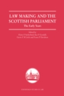Law Making and the Scottish Parliament : The Early Years - Book