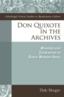 Don Quixote in the Archives : Madness and Literature in Early Modern Spain - Book