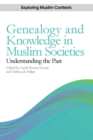 Genealogy and Knowledge in Muslim Societies : Understanding the Past - eBook