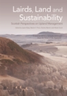 Lairds, Land and Sustainability : Scottish Perspectives on Upland Management - Book