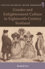Gender and Enlightenment Culture in Eighteenth-Century Scotland - Book