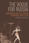 The Vogue for Russia : Modernism and the Unseen in Britain 1900-1930 - Book