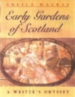 Early Scottish Gardens : A Writer's Odyssey - Book