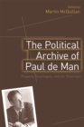 The Political Archive of Paul de Man : Property, Sovereignty and the Theotropic - Book