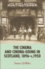 The Cinema and Cinema-Going in Scotland, 1896-1950 - eBook