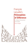 Francois Laruelle's Philosophies of Difference : A Critical Introduction and Guide - Book