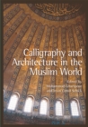 Calligraphy and Architecture in the Muslim World - Book
