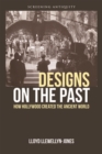 Designs on the Past : How Hollywood Created the Ancient World - eBook