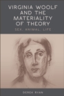 Virginia Woolf and the Materiality of Theory : Sex, Animal, Life - eBook