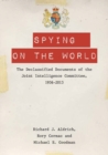 Spying on the World : The Declassified Documents of the Joint Intelligence Committee, 1936-2013 - eBook