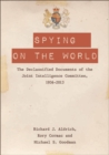 Spying on the World : The Declassified Documents of the Joint Intelligence Committee, 1936-2013 - eBook