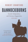 Bannockburns : Scottish Independence and Literary Imagination, 1314-2014 - Book
