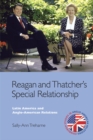 Reagan and Thatcher's Special Relationship : Latin America and Anglo-American Relations - eBook