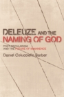 Deleuze and the Naming of God : Post-Secularism and the Future of Immanence - Book