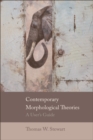 Contemporary Morphological Theories : A User's Guide - eBook