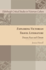 Exploring Victorian Travel Literature : Disease, Race and Climate - Book