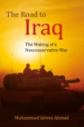 The Road to Iraq : The Making of a Neoconservative War - eBook