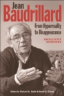 Jean Baudrillard: From Hyperreality to Disappearance : Uncollected Interviews - eBook