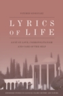 Lyrics of Life : Sa'di on Love, Cosmopolitanism and Care of the Self - Book