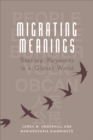 Migrating Meanings : Sharing Keywords in a Global World - eBook