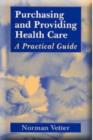 Purchasing and Providing Health Care : A Practical Guide - Book