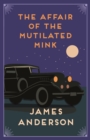 The Affair of the Mutilated Mink : A delightfully quirky murder mystery in the great tradition of Agatha Christie - eBook