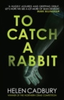 To Catch a Rabbit : The fast-paced crime debut - eBook